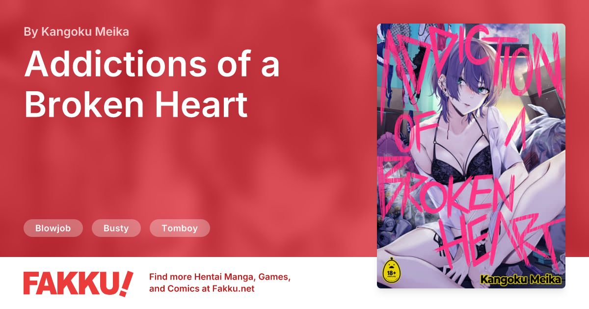 Addictions of a Broken Heart Hentai by Kangoku Meika - FAKKU
