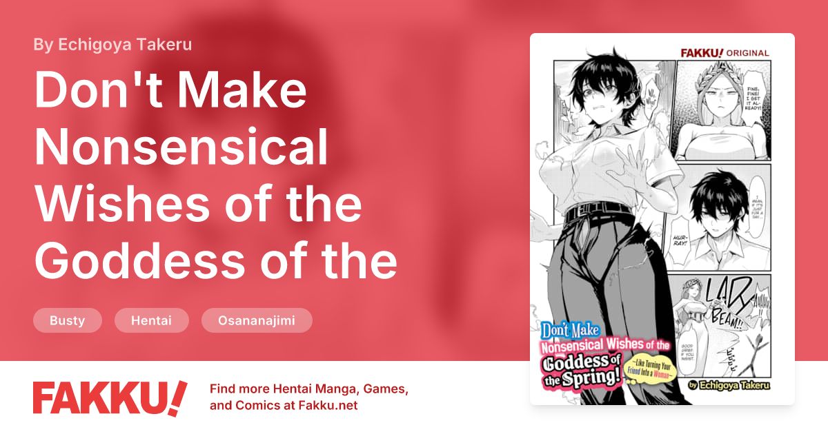 Don't Make Nonsensical Wishes of the Goddess of the Spring! ~Like Turning Your Friend Into a Woman~ Hentai by Echigoya Takeru - FAKKU