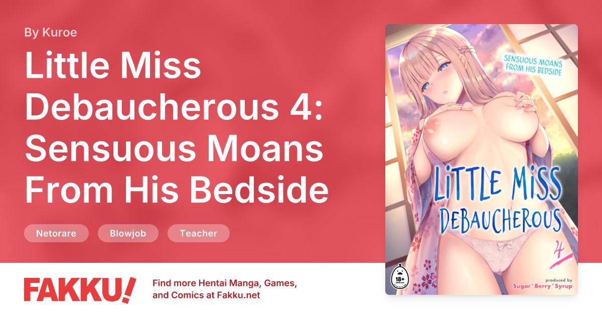 Little Miss Debaucherous 4: Sensuous Moans From His Bedside Hentai by Kuroe - FAKKU