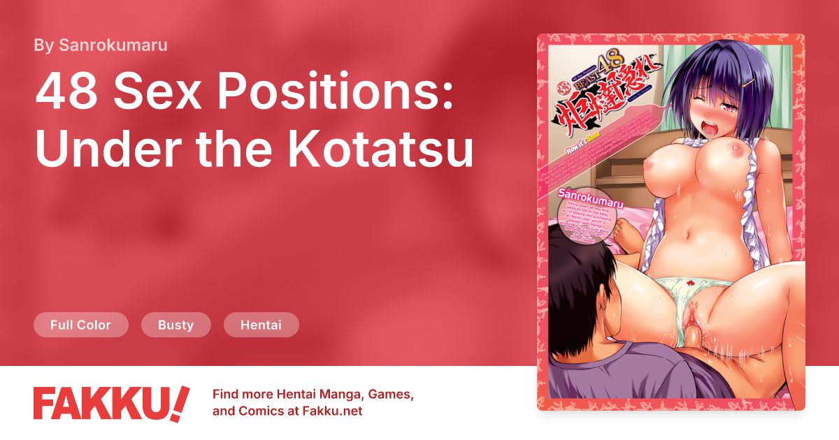 48 Sex Positions: Under the Kotatsu Hentai by Sanrokumaru - FAKKU