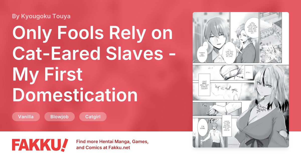 Only Fools Rely on Cat-Eared Slaves - My First Domestication Ch.21 Hentai by Kyougoku Touya - FAKKU