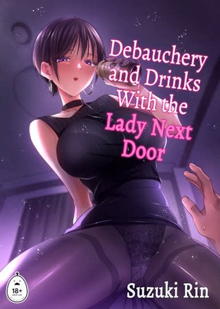 Debauchery and Drinks With the Lady Next Door Hentai Cover Image