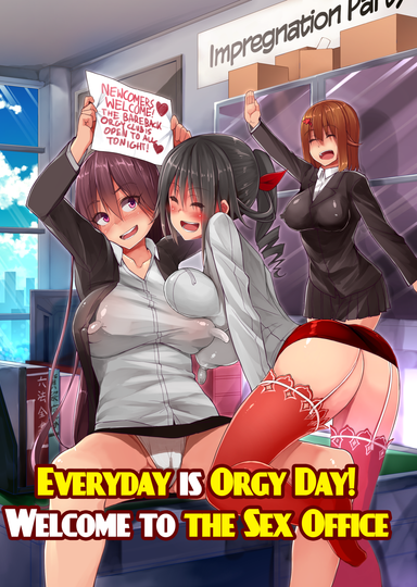 Everyday is Orgy Day! Welcome to the Sex Office