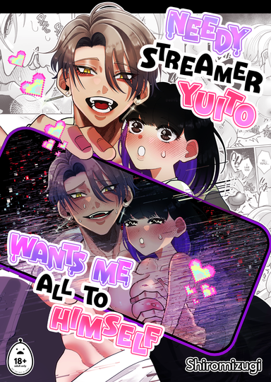 Needy Streamer Yuito Wants Me All to Himself