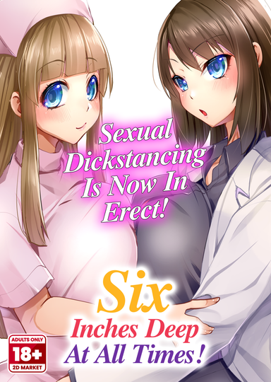 Sexual Distancing Is Now in Erect! Six Inches Deep at All Times!