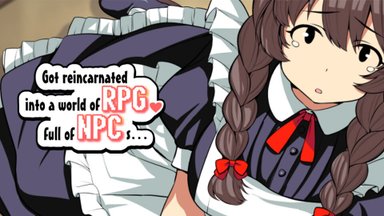 Got reincarnated into a world of RPG full of NPCs...