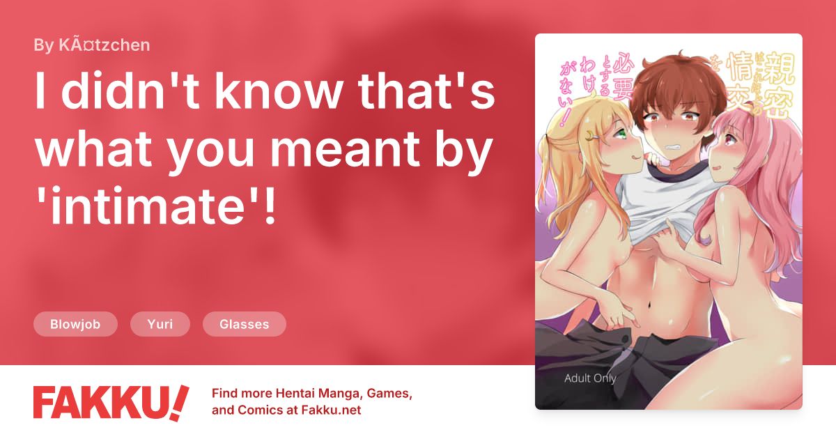 I didn't know that's what you meant by 'intimate'! Hentai by KÃ¤tzchen - FAKKU