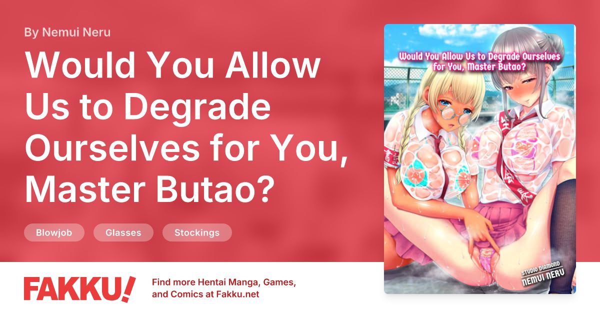  Would You Allow Us to Degrade Ourselves for You, Master Butao? Hentai by Nemui Neru - FAKKU