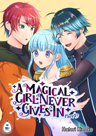 A Magical Girl Never Gives In - Part 3