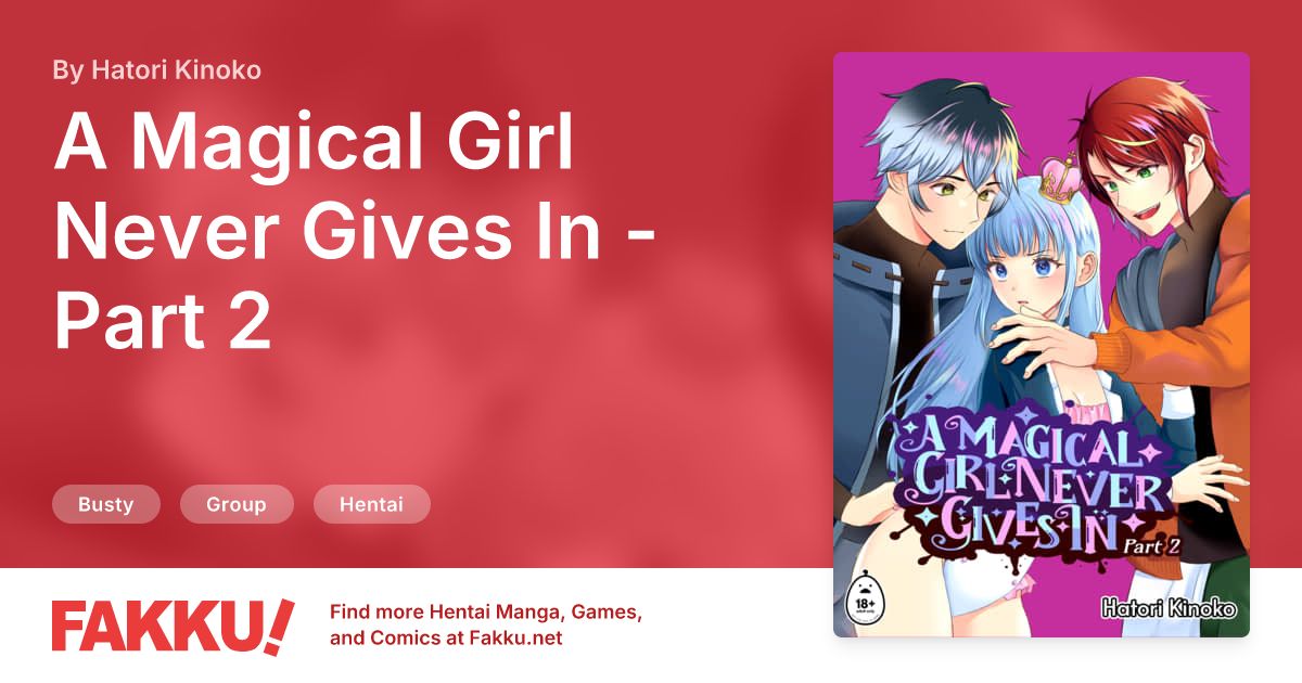 A Magical Girl Never Gives In - Part 2 Hentai by Hatori Kinoko - FAKKU