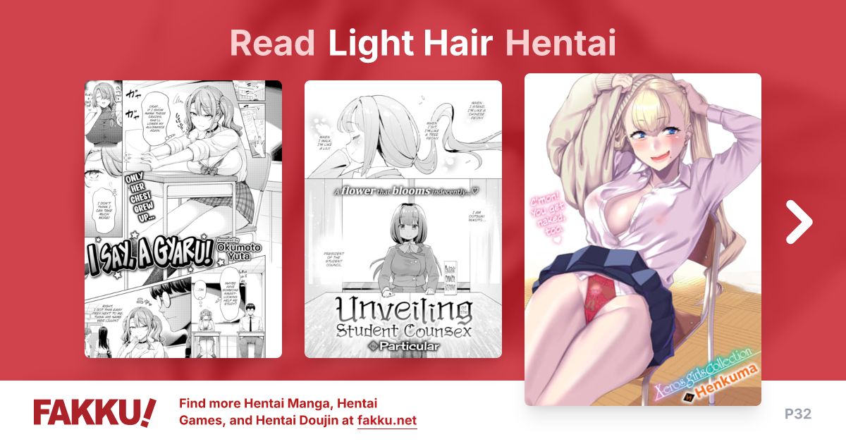 Read and download free Light Hair hentai manga and doujin on FAKKU! Featuring popular hentai like I Say, a Gyaru! and I Can't Stand It, Baby!.