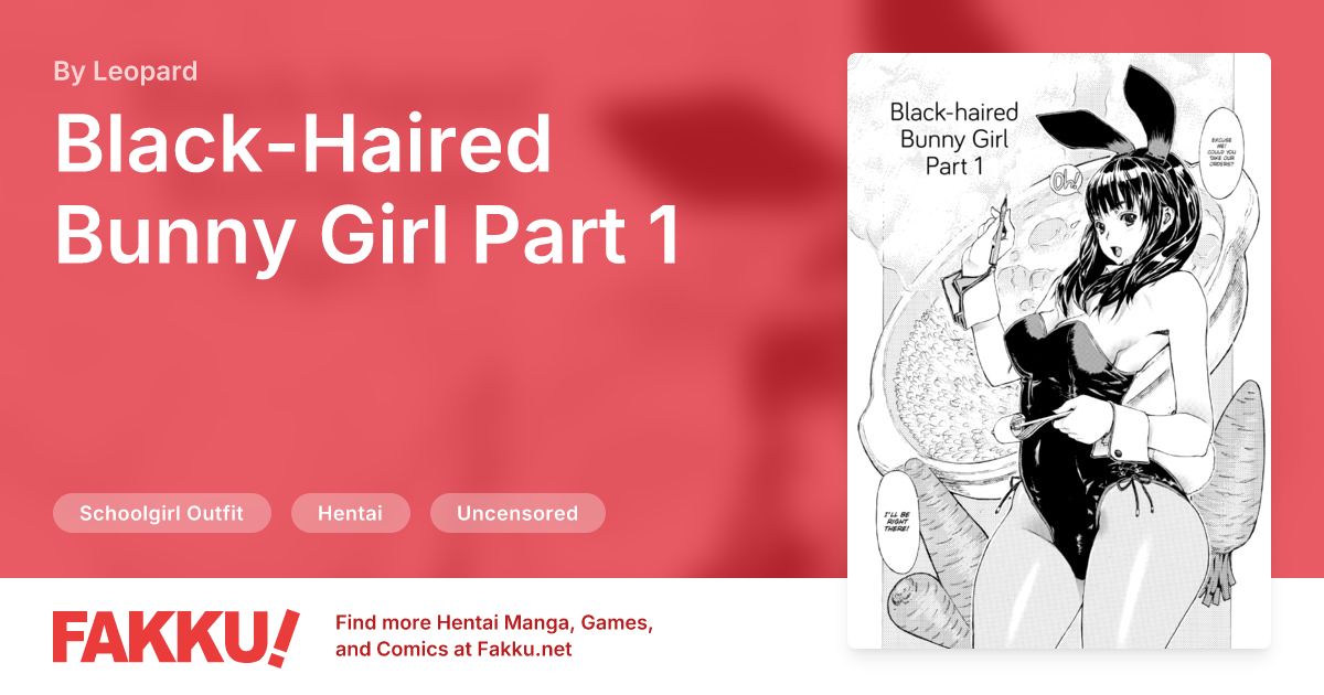 Black-Haired Bunny Girl Part 1 Hentai by Leopard - FAKKU