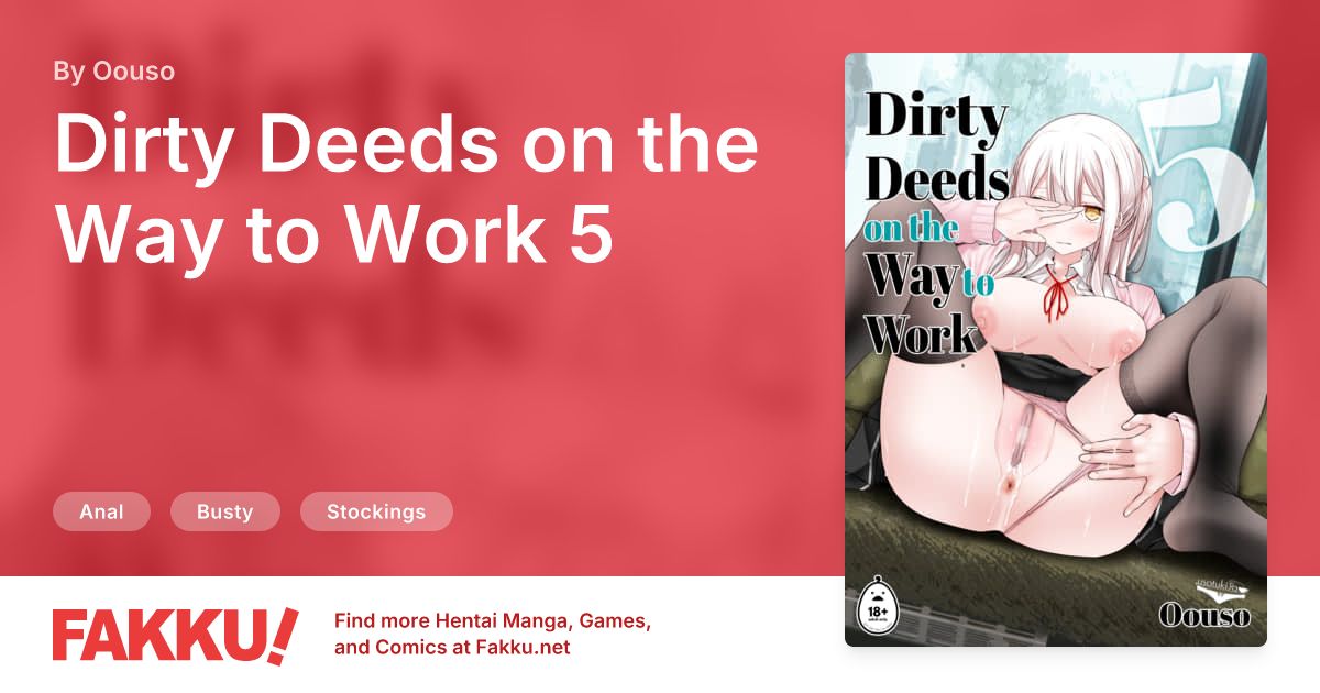 Dirty Deeds on the Way to Work 5 Hentai by Oouso - FAKKU