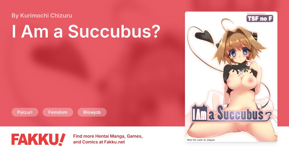 I Am a Succubus? Hentai by Kurimochi Chizuru - FAKKU