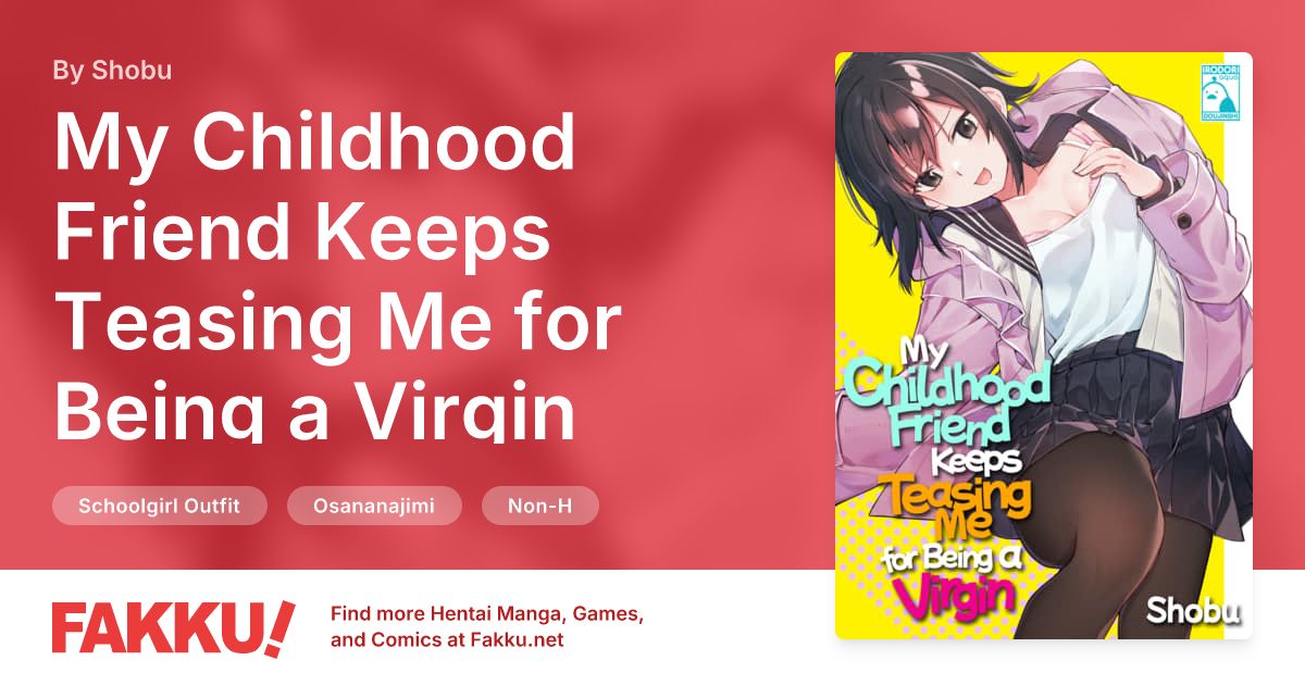 My Childhood Friend Keeps Teasing Me for Being a Virgin Hentai by Shobu - FAKKU