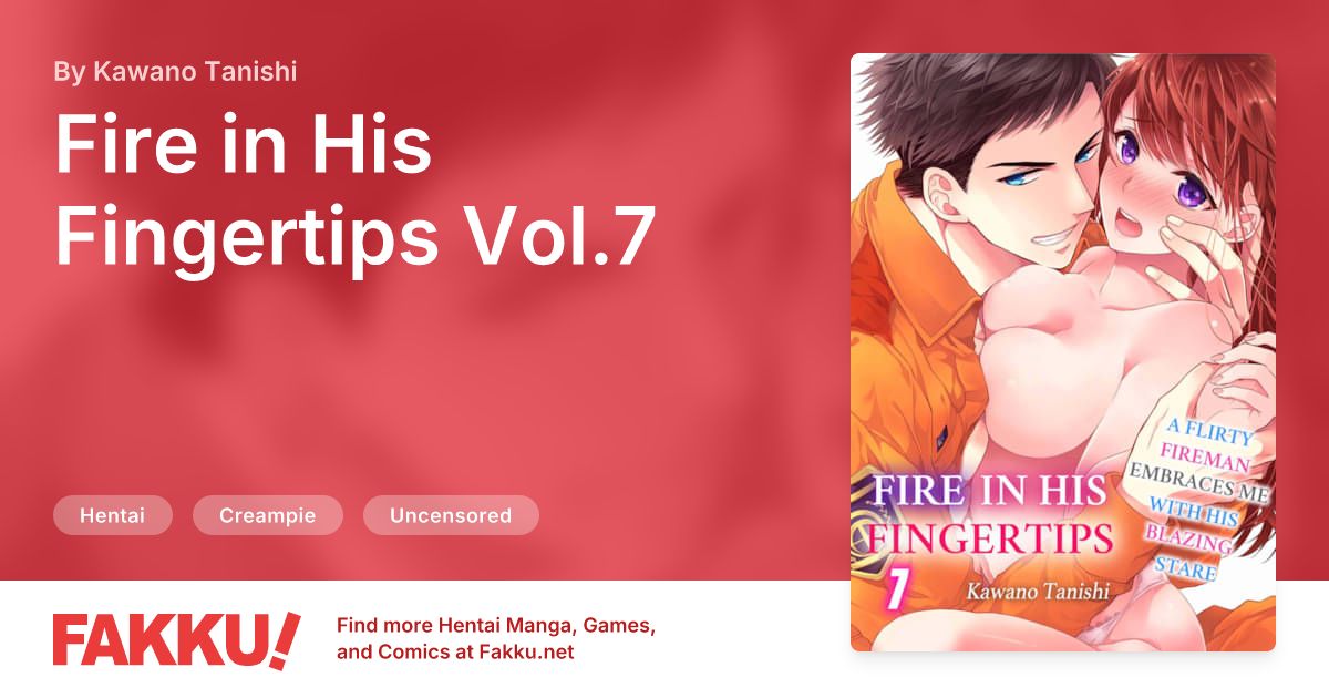Fire in His Fingertips Vol.7 Hentai by Kawano Tanishi - FAKKU