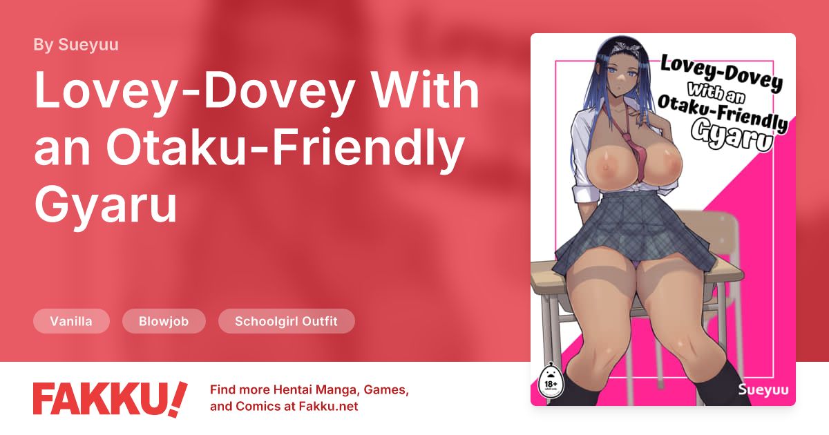 Lovey-Dovey With an Otaku-Friendly Gyaru Hentai by Sueyuu - FAKKU