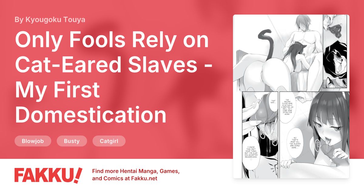Only Fools Rely on Cat-Eared Slaves - My First Domestication Ch.10 Hentai by Kyougoku Touya - FAKKU