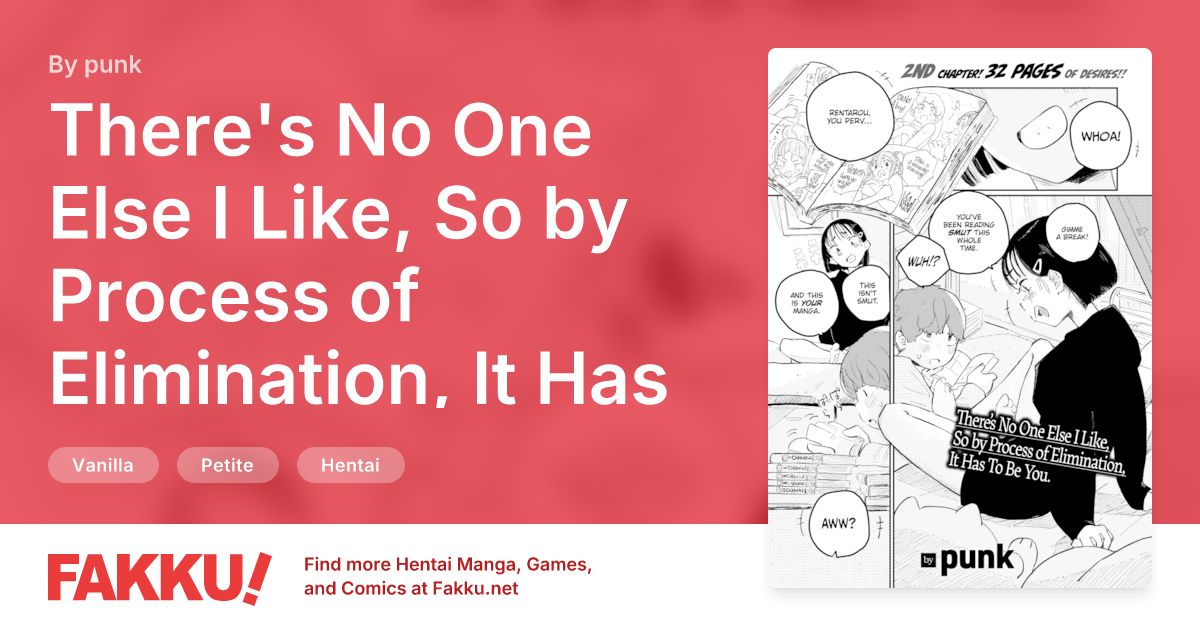 There's No One Else I Like, So by Process of Elimination, It Has To Be You Hentai by punk - FAKKU