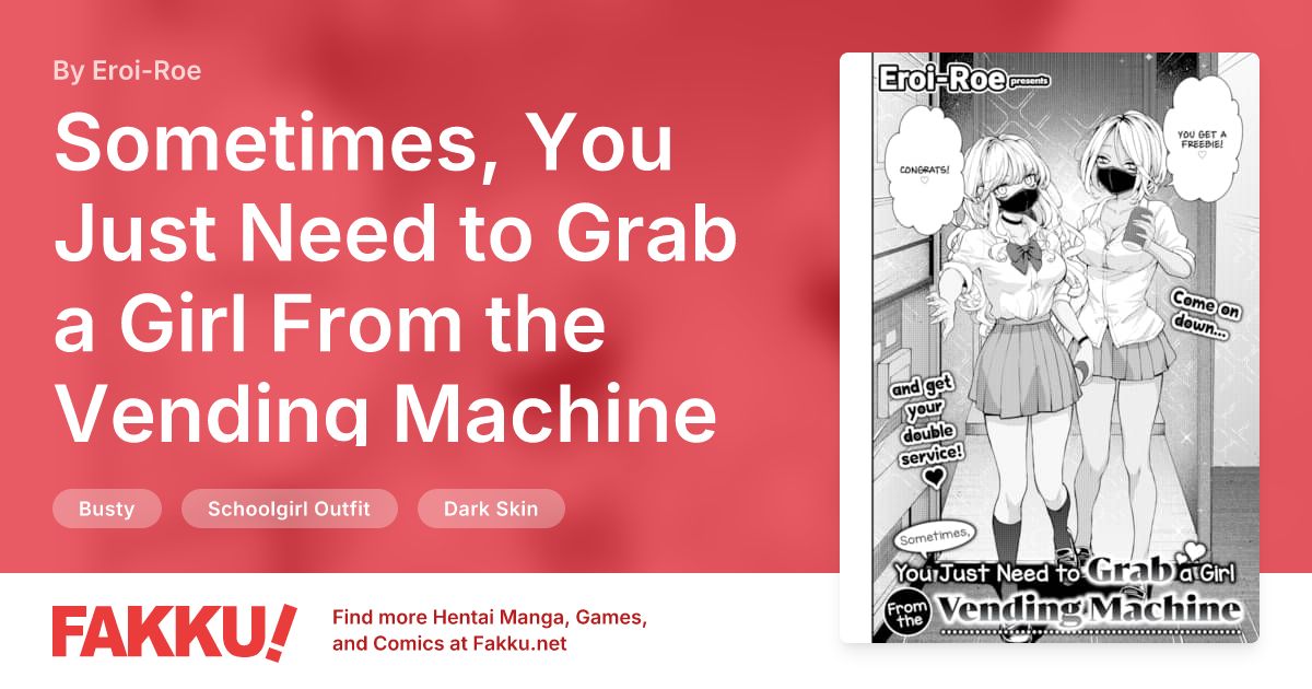 Sometimes, You Just Need to Grab a Girl From the Vending Machine Hentai by Eroi-Roe - FAKKU