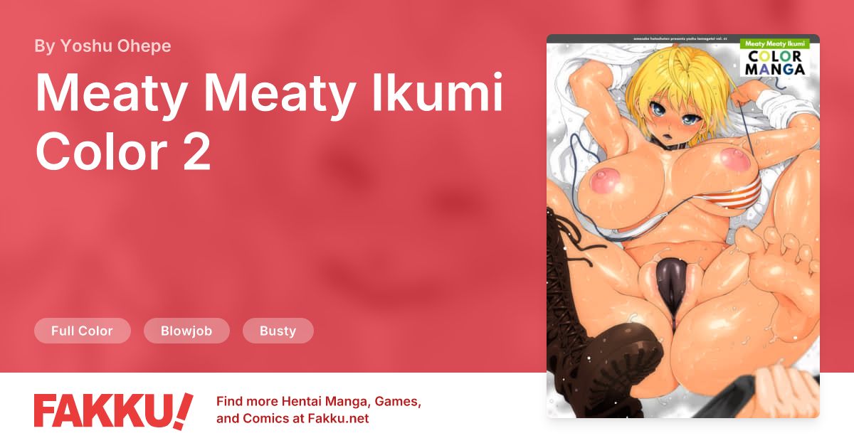 Meaty Meaty Ikumi Color 2 Hentai by Yoshu Ohepe - FAKKU