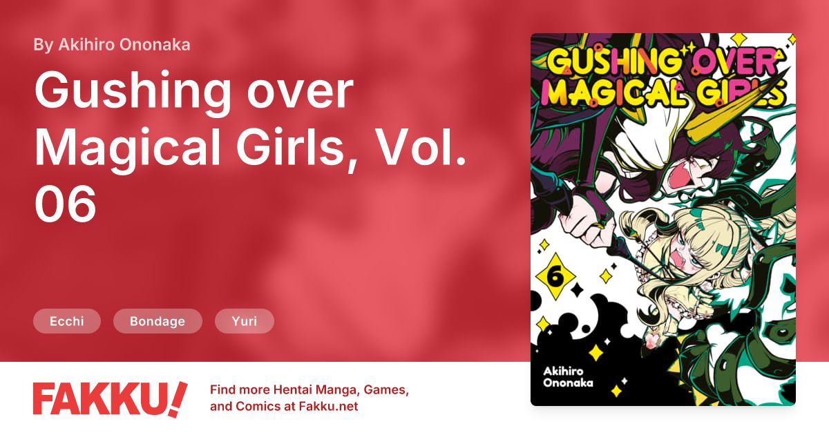 Gushing over Magical Girls, Vol. 06 Hentai by Akihiro Ononaka - FAKKU