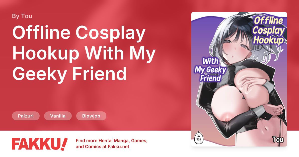 Offline Cosplay Hookup With My Geeky Friend Hentai by Tou - FAKKU