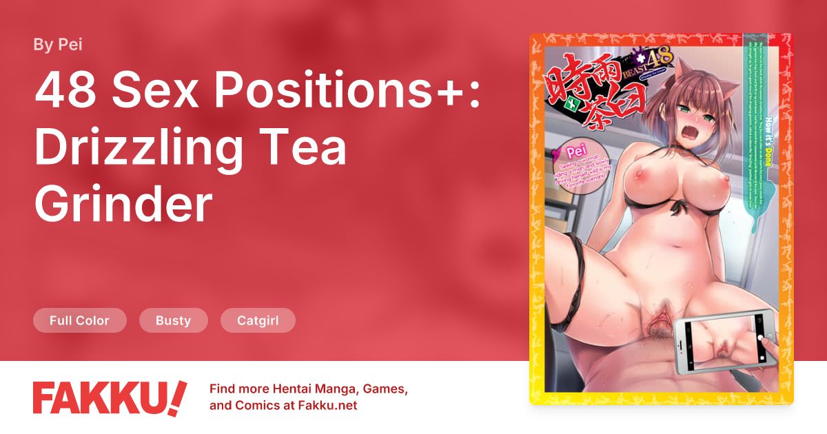48 Sex Positions+: Drizzling Tea Grinder Hentai by Pei - FAKKU