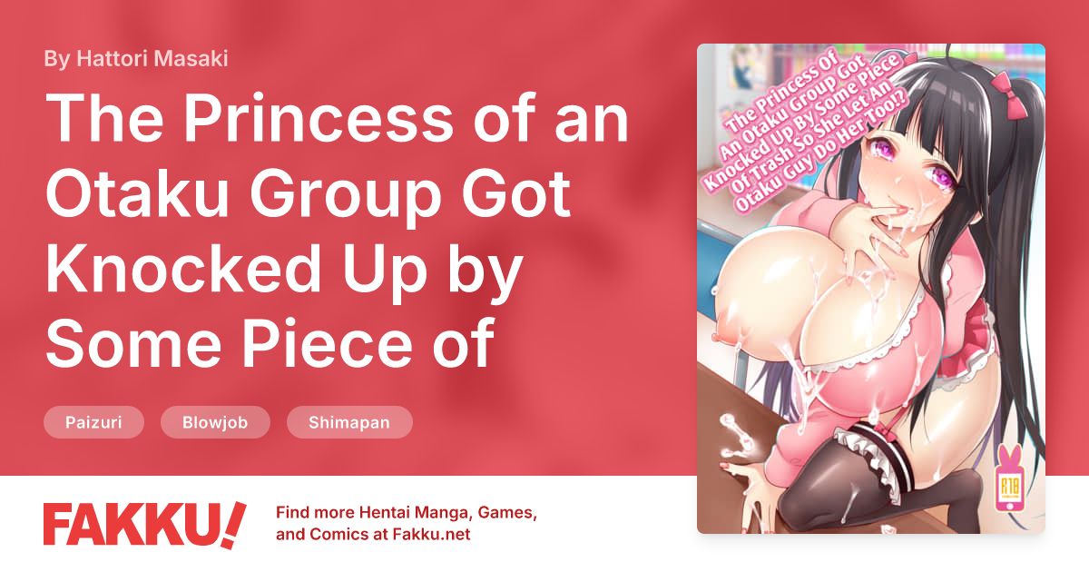The Princess of an Otaku Group Got Knocked Up by Some Piece of Trash So She Let an Otaku Guy Do Her Too!? Hentai by Hattori Masaki - FAKKU