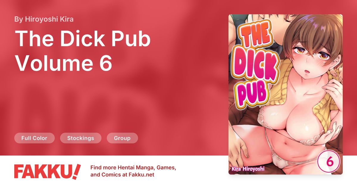The Dick Pub Volume 6 Hentai by Hiroyoshi Kira - FAKKU