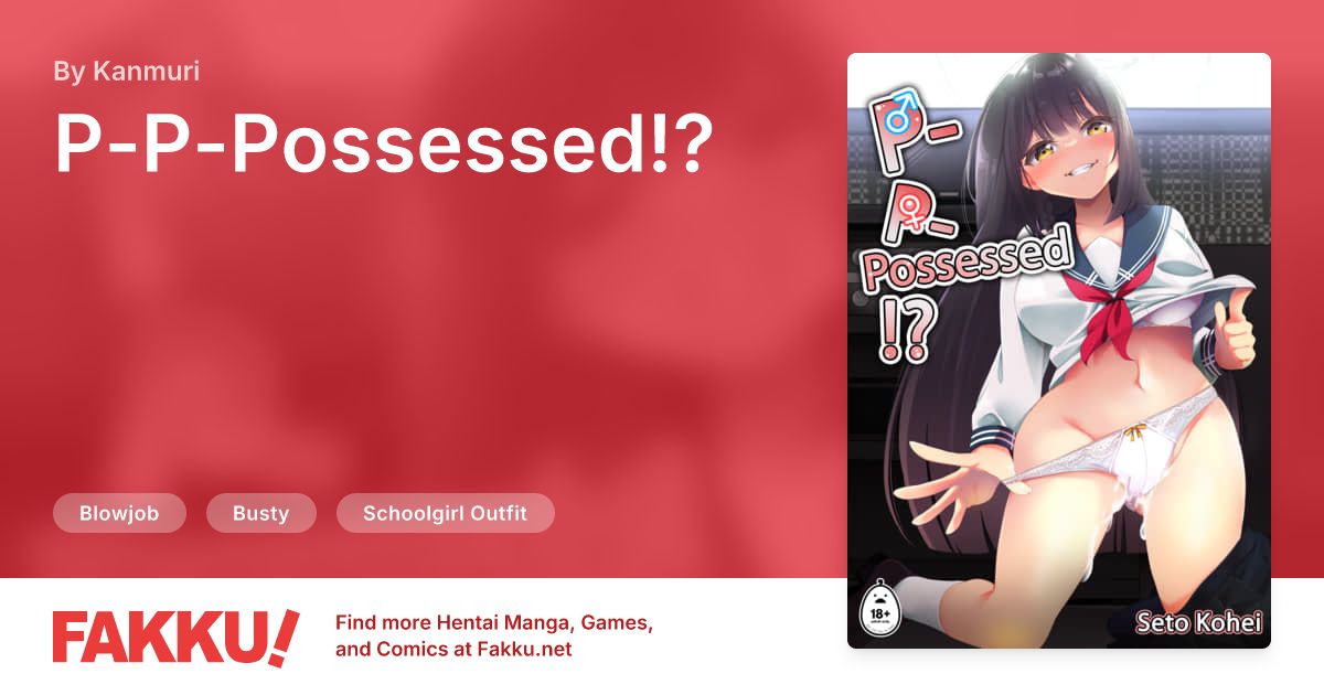 P-P-Possessed!? Hentai by Seto Kohei, Kanmuri - FAKKU