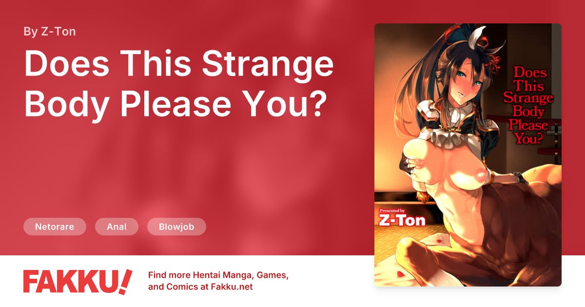 Does This Strange Body Please You? Hentai by Z-Ton - FAKKU
