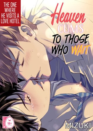 Heaven Cums to Those Who Wait - The One Where He Visits a Love Hotel Hentai Cover Image