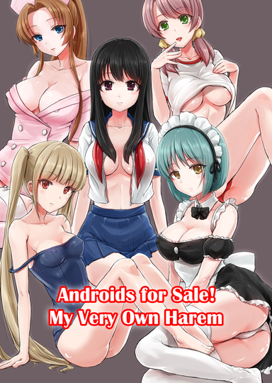 Androids for Sale! My Very Own Harem