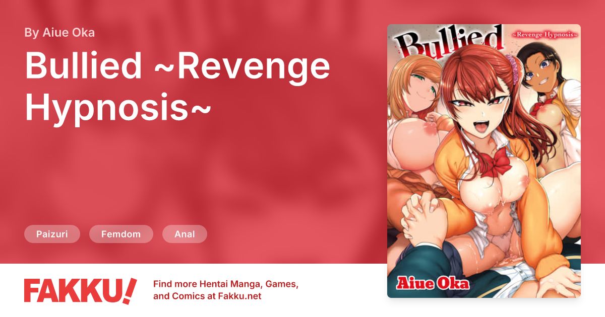 Bullied ~Revenge Hypnosis~ Hentai by Aiue Oka - FAKKU