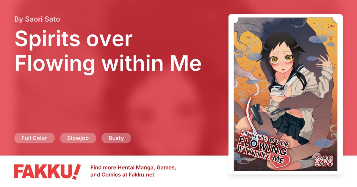 Spirits over Flowing within Me Hentai by Saori Sato - FAKKU