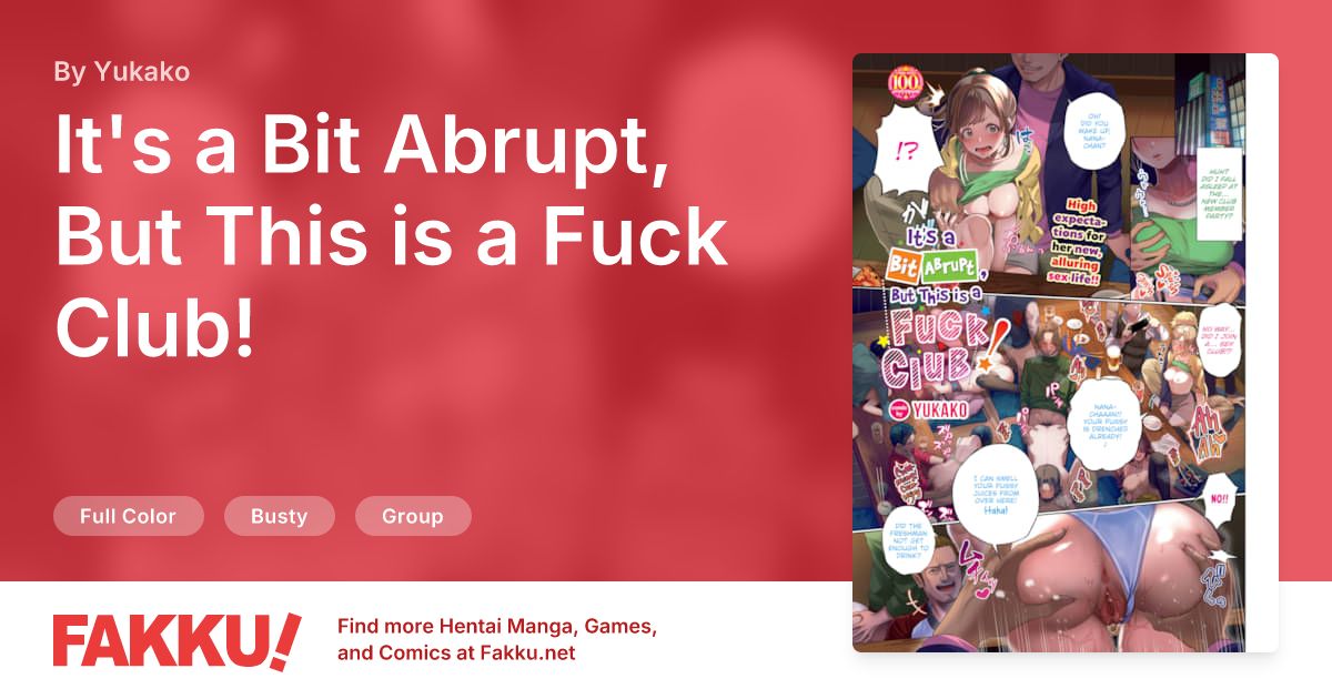 It's a Bit Abrupt, But This is a Fuck Club! Hentai by Yukako - FAKKU