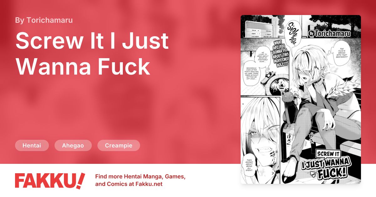 Screw It I Just Wanna Fuck Hentai by Torichamaru - FAKKU