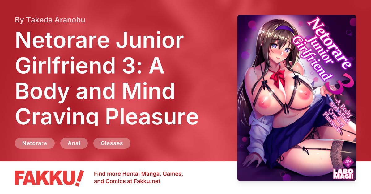  Netorare Junior Girlfriend 3: A Body and Mind Craving Pleasure Hentai by Takeda Aranobu - FAKKU