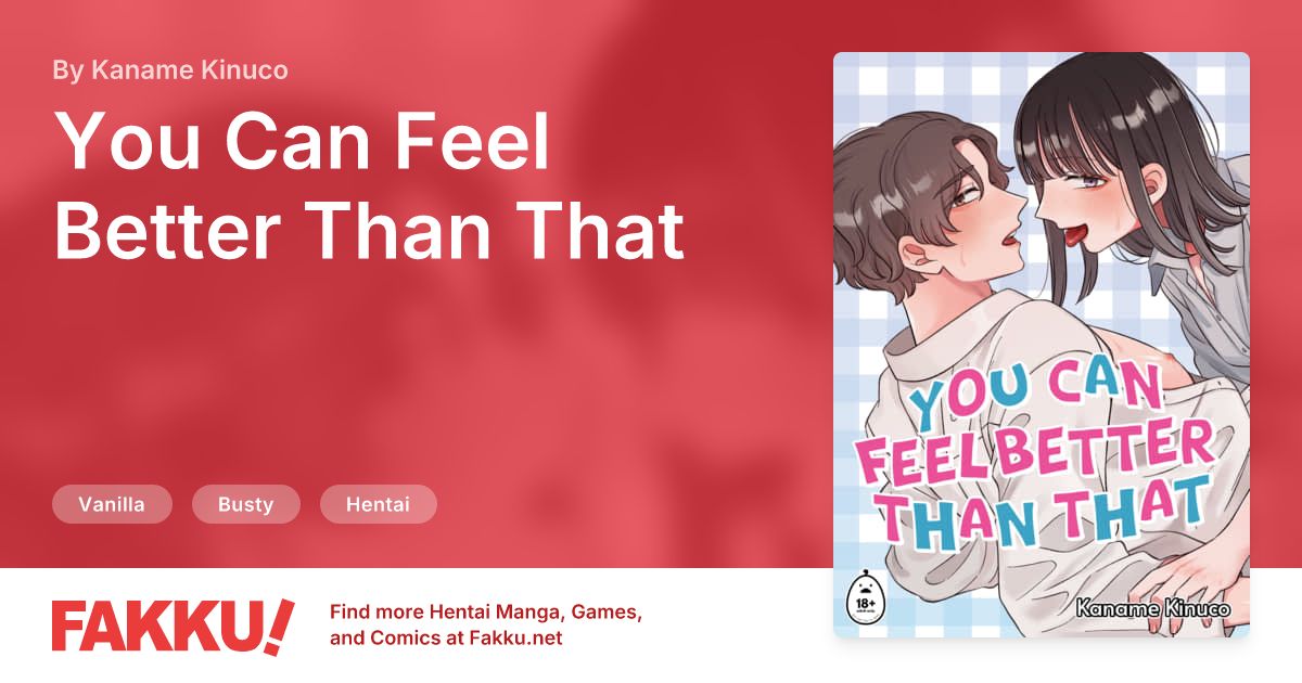  You Can Feel Better Than That Hentai by Kaname Kinuco - FAKKU