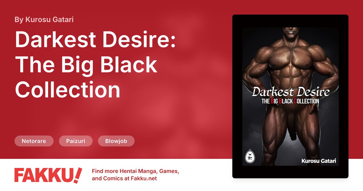 Darkest Desire: The Big Black Collection Hentai by Kurosu Gatari - FAKKU