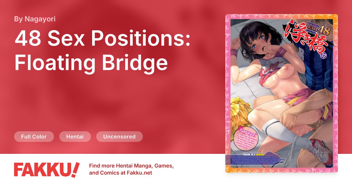 48 Sex Positions: Floating Bridge Hentai by Nagayori - FAKKU