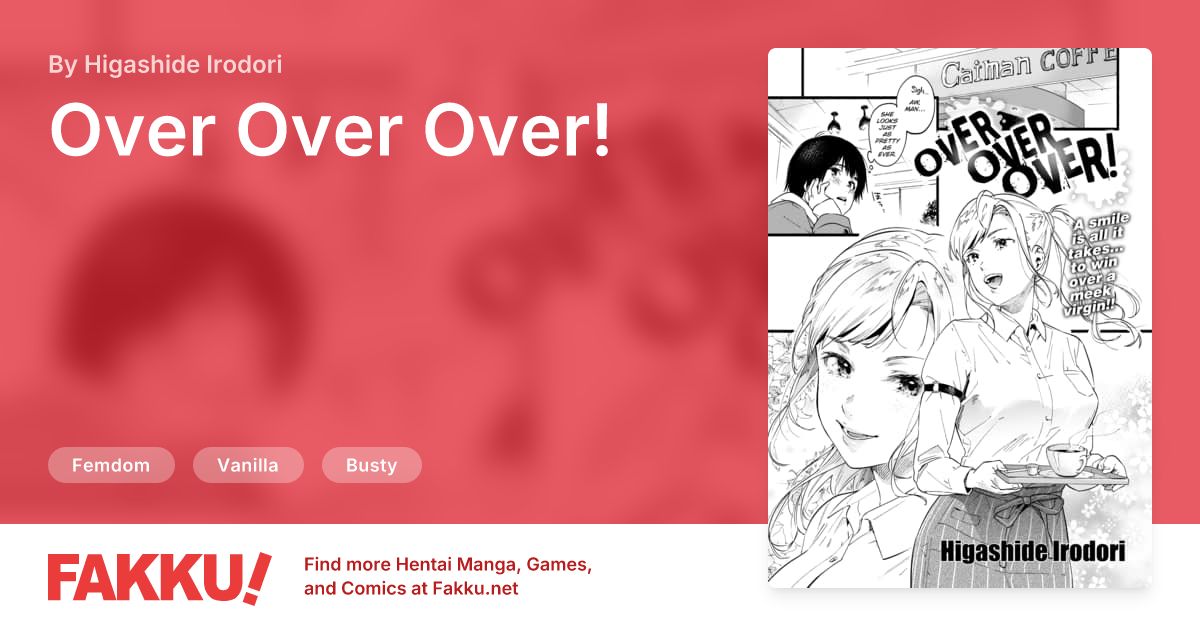 Over Over Over! Hentai by Higashide Irodori - FAKKU