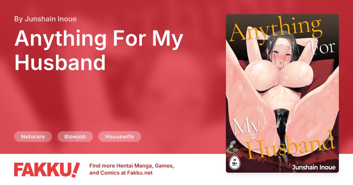 Anything For My Husband Hentai by Junshain Inoue - FAKKU