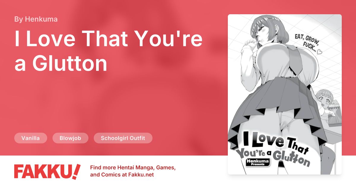 I Love That You're a Glutton Hentai by Henkuma - FAKKU