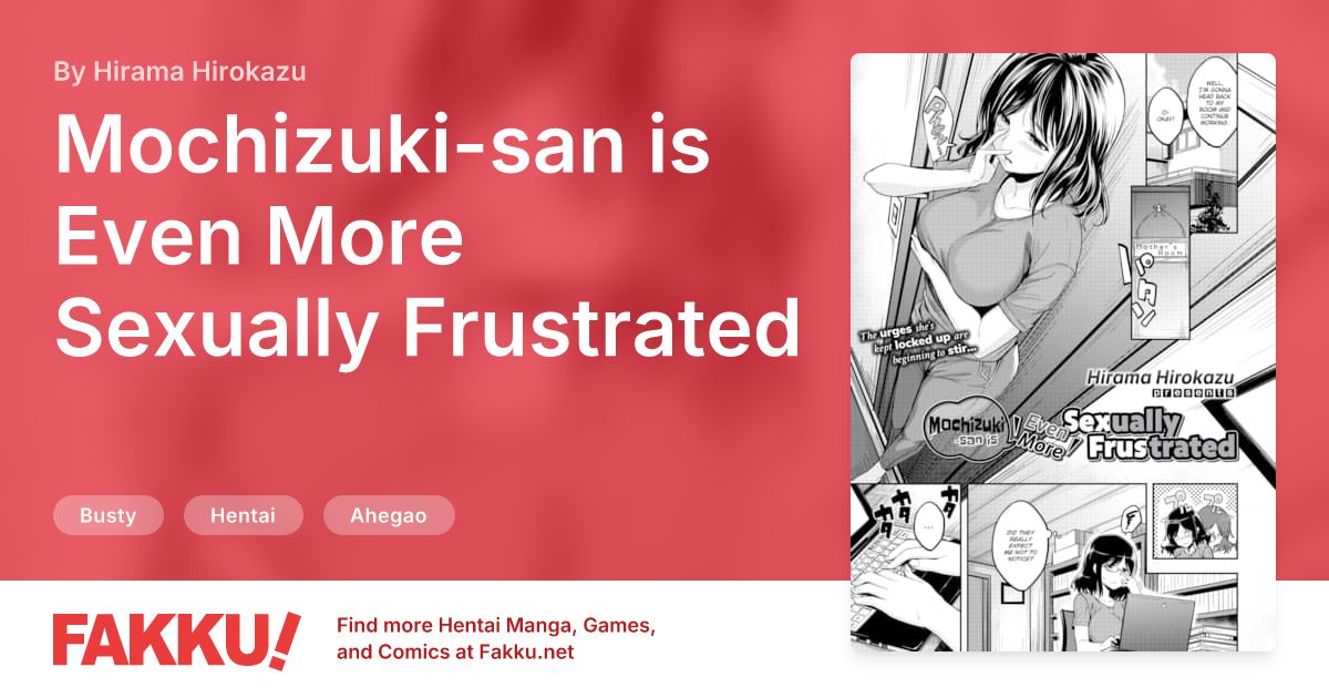Mochizuki-san is Even More Sexually Frustrated Hentai by Hirama Hirokazu - FAKKU