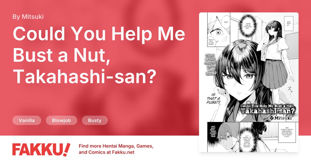 Could You Help Me Bust a Nut, Takahashi-san? Hentai by Mitsuki - FAKKU