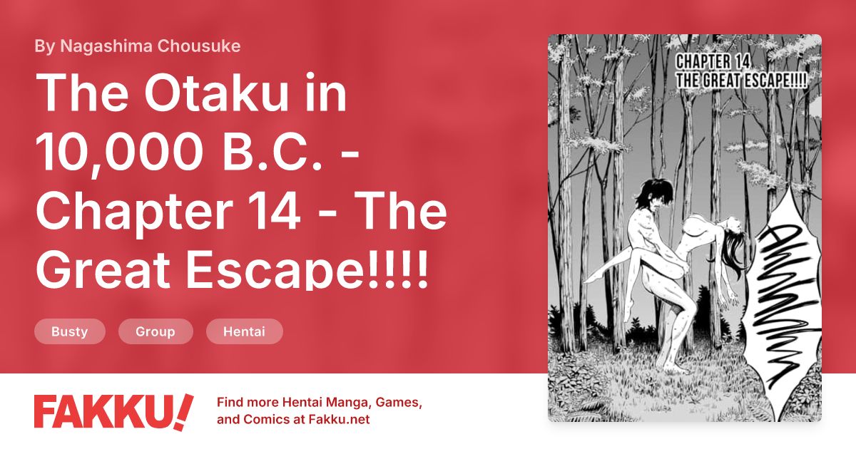 The Otaku in 10,000 B.C. - Chapter 14 - The Great Escape!!!! Hentai by Nagashima Chousuke - FAKKU