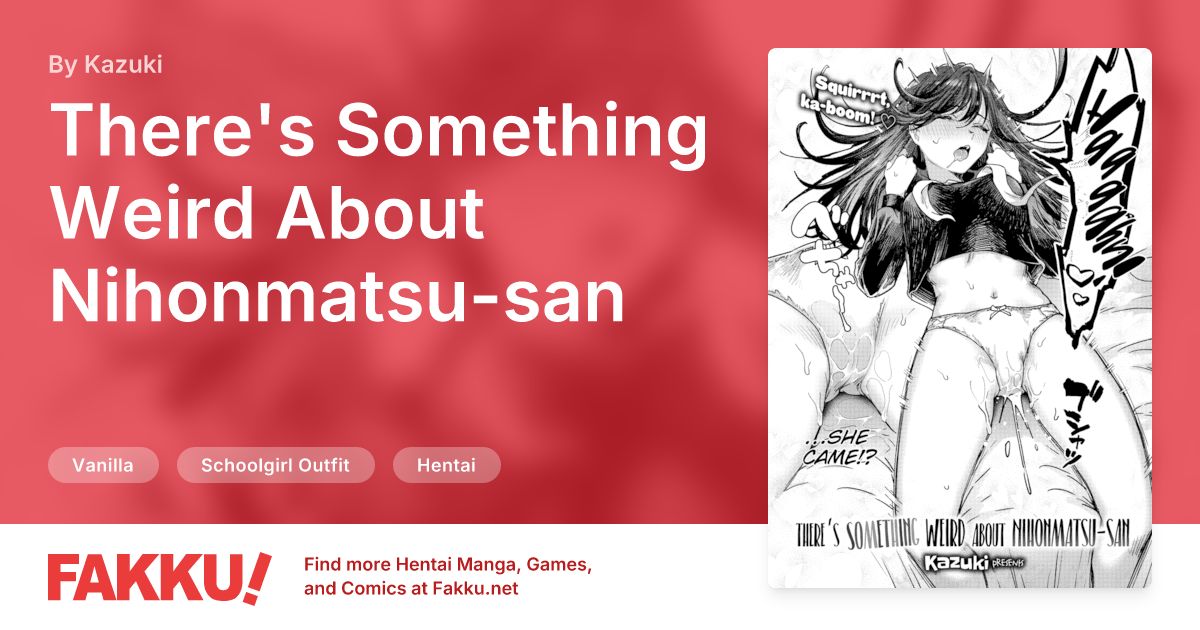 There's Something Weird About Nihonmatsu-san Hentai by Kazuki - FAKKU