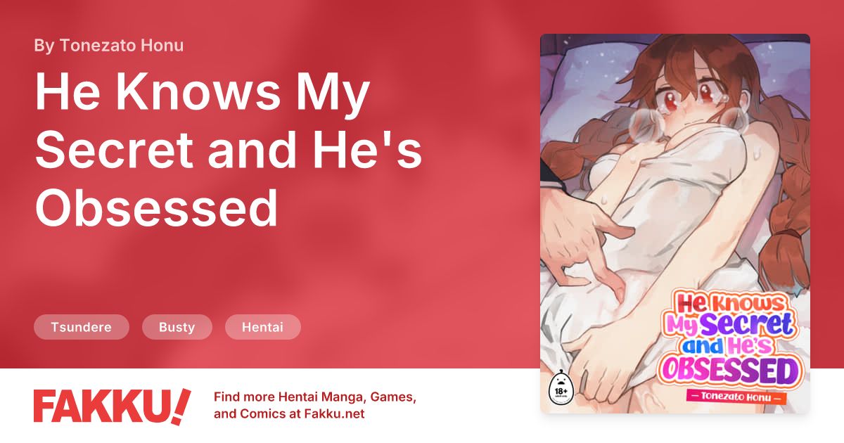 He Knows My Secret and He's Obsessed Hentai by Tonezato Honu - FAKKU